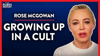 Childhood In a Cult Helped Me Understand Hollywood (Pt. 3)| Rose McGowan | POLITICS | Rubin Report