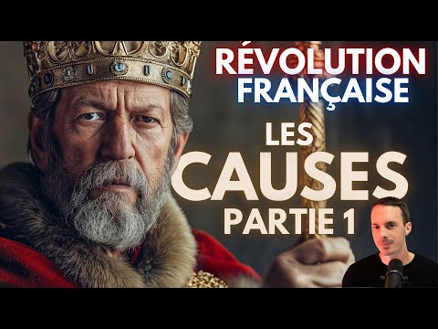 The causes of the French Revolution (part 1/2)
