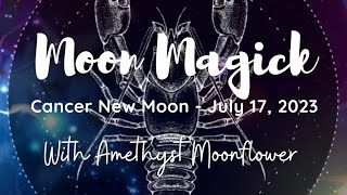 Moon Magic| Cancer New Moon Circle Live- July 17, 2023