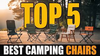 5 Best Camping Chairs for 2026 🪑 | Top Picks for Outdoors & Travel
