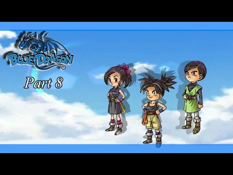 Blue Dragon part 8