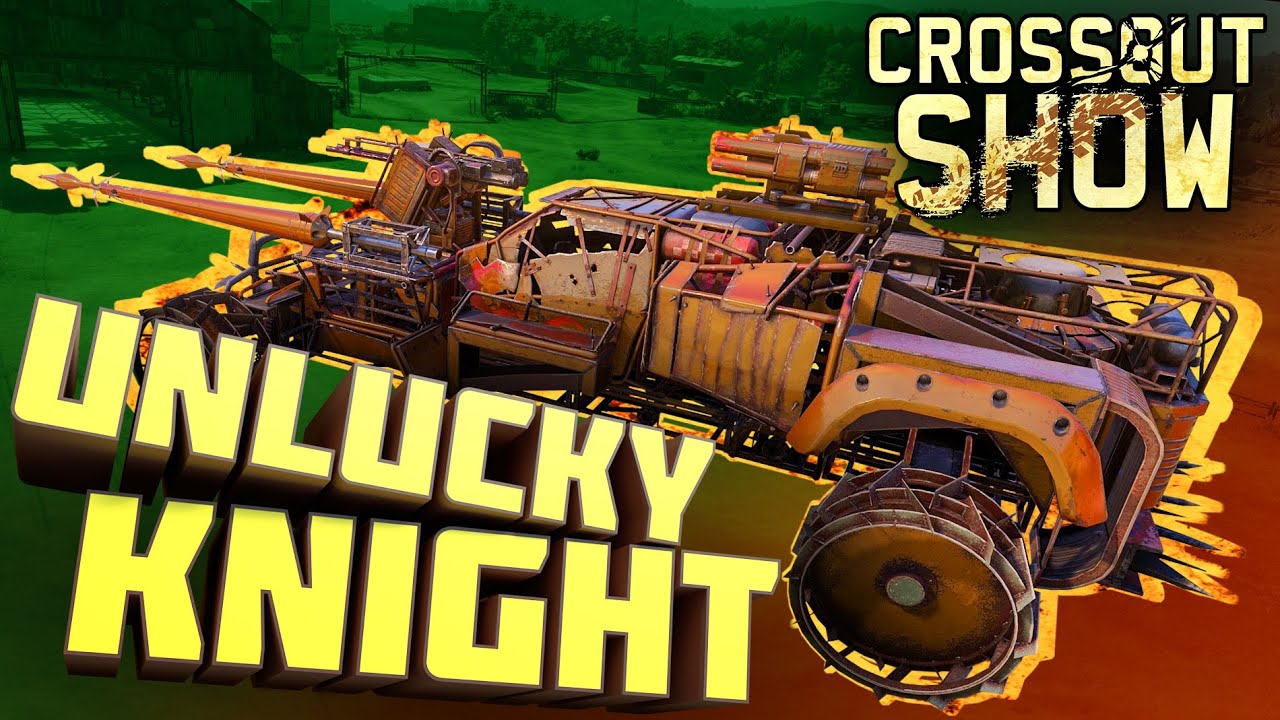 Crossout Show: Unlucky Knight