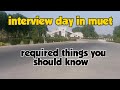 Muet interview day | interview process with full details