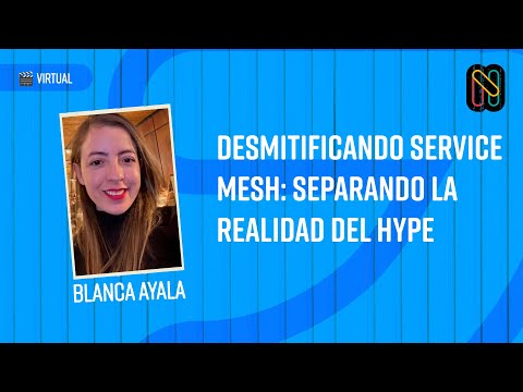 Desmitificando Service Mesh: Separando la realidad del hype