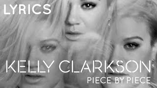 Kelly Clarkson - Piece by Piece [Idol Version] (Lyrics)