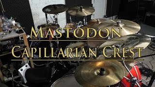 Mastodon - Capillarian Crest - Drum Cover