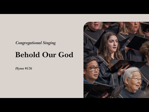 Behold Our God (Hymn 126) | Grace Community Church Congregation & Orchestra