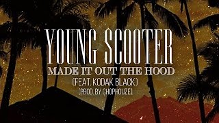 Young Scooter - Made It Out The Hood ft. Kodak Black (Street Lottery 3)