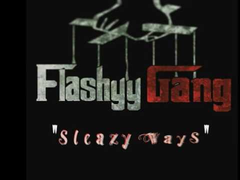 FLASHYY BOYZ - "Sleazy Ways"