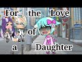 For The Love Of A Daughter GLMV Oc Past Life
