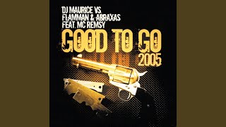 Good to Go (DJ Maurice Hard Extended) (feat. Mc Remsy)
