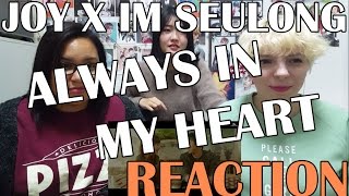 Joy (조이) X Im Seulong (임슬옹) - 이별을 배웠어 (Always In My Heart) Reaction