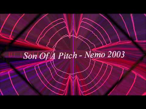 Son of a Pitch - Nemo '03