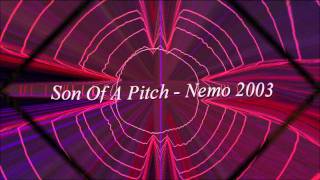 Son of a Pitch - Nemo '03