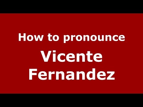 How to pronounce Vicente Fernandez (Spanish/Argentina) - PronounceNames.com