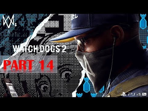Watch Dogs 2: Gold Edition - Walkthrough No Commentary - Part 14 [PS4 PRO]