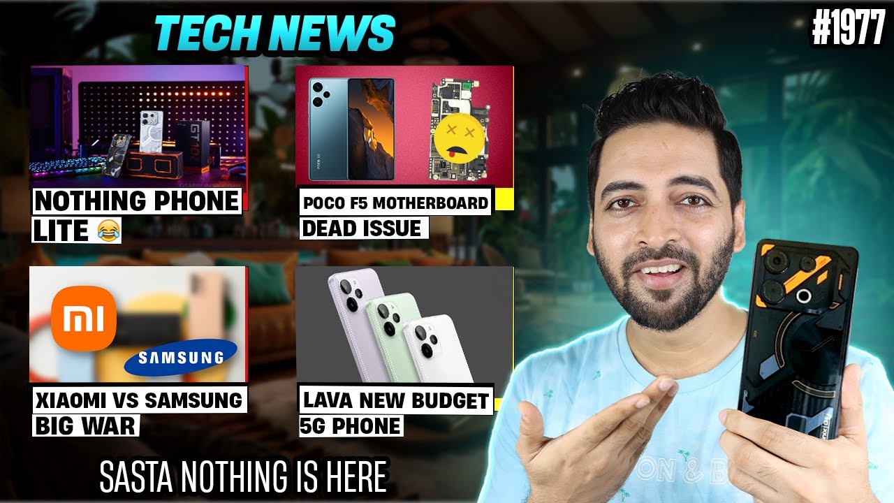POCO F5 Dead First Case,Nothing Phone Lite?,LAVA New 5G Phone,Xiaomi Vs Samsung Big War,OnePlus Open