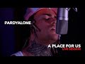 Pardyalone - A Place For Us (Live Session)