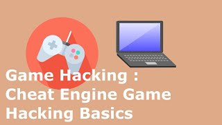 [4] Game Hacking: Cheat Engine Game Hacking Basics
