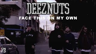 Deez Nuts - Face This On My Own [Official Music Video]