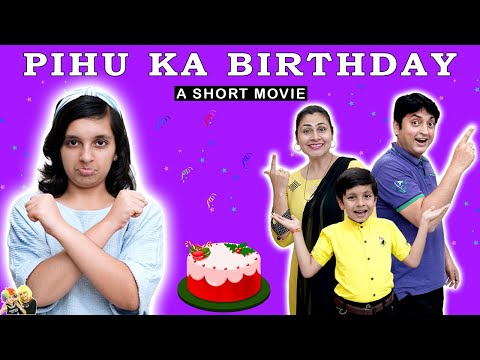 PIHU KA BIRTHDAY | A Short Movie | Happy Birthday Special | Aayu and Pihu Show