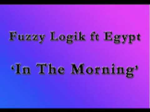 In The Morning - Fuzzy Logik ft Egypt