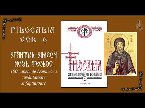 05 FILOCALIA 6 - SIMEON NOUL TEOLOG, ALTE 100 CAPETE - cap 1-30