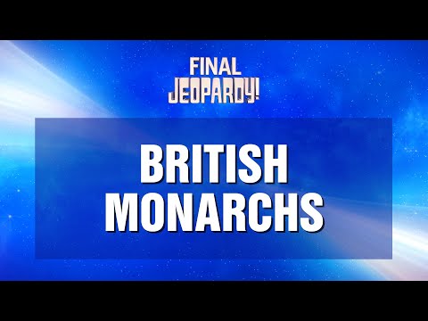 British Monarchs | Final Jeopardy! | JEOPARDY!