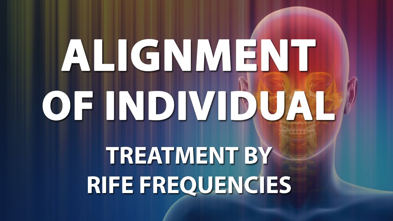 Alignment Of Individual - RIFE Frequencies Treatment - Energy & Quantum Medicine with Bioresonance