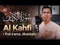 IRAMA PALING NIKMAT❗ AL KAHFI - FULL JIHARKAH | Ust. Bilal Attaki