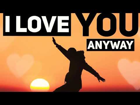 Thumbnail for Love You Anyway video