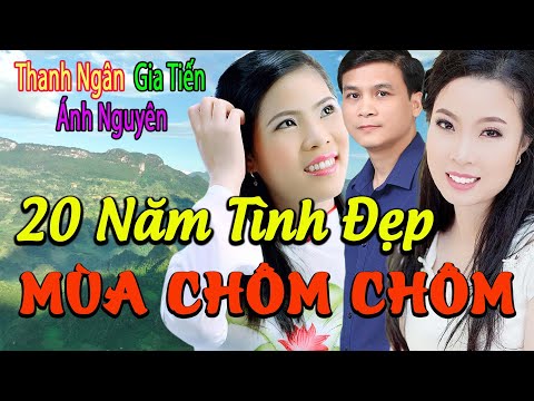 Tuyệt Phẩm Sến Xưa | 20 Năm Tình Đẹp Mùa Chôm Chôm - Thanh Ngân, Ánh Nguyên, Gia Tiến