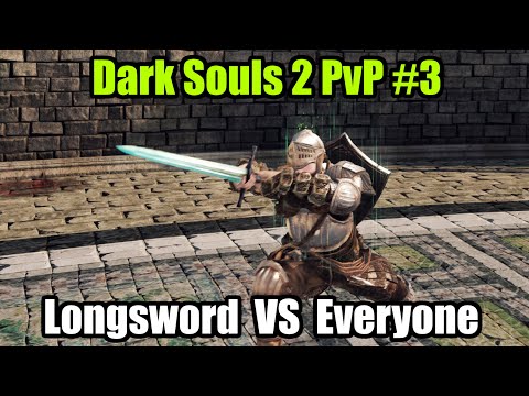 LONGSWORD VS EVERYONE - Dark Souls 2 PvP compilation 3
