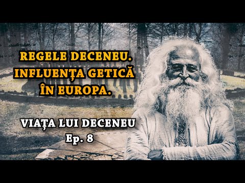 Regele Deceneu. Influența getică în Europa (Viața lui Deceneu, Ep.8)