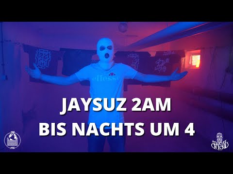JAYSUZ 2AM - BIS NACHTS UM 4 [Video] prod. BMoMusik