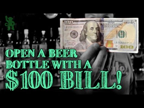 Open a Beer Bottle with a Dollar Bill - Drinking Made Easy