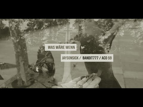JaySonSick X Bandit777 X Aco 59 - WAS WÄRE WENN ?