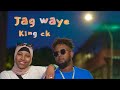 Jag Waye King Ck Coming Soon