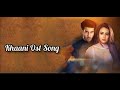 Khaani Ost Song Lyrics Rahet Fateh Ali Khan Har Pal Geo