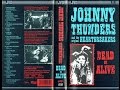 Johnny Thunders And The Heartbreakers - Dead Or Alive Full Concert VHS 1985