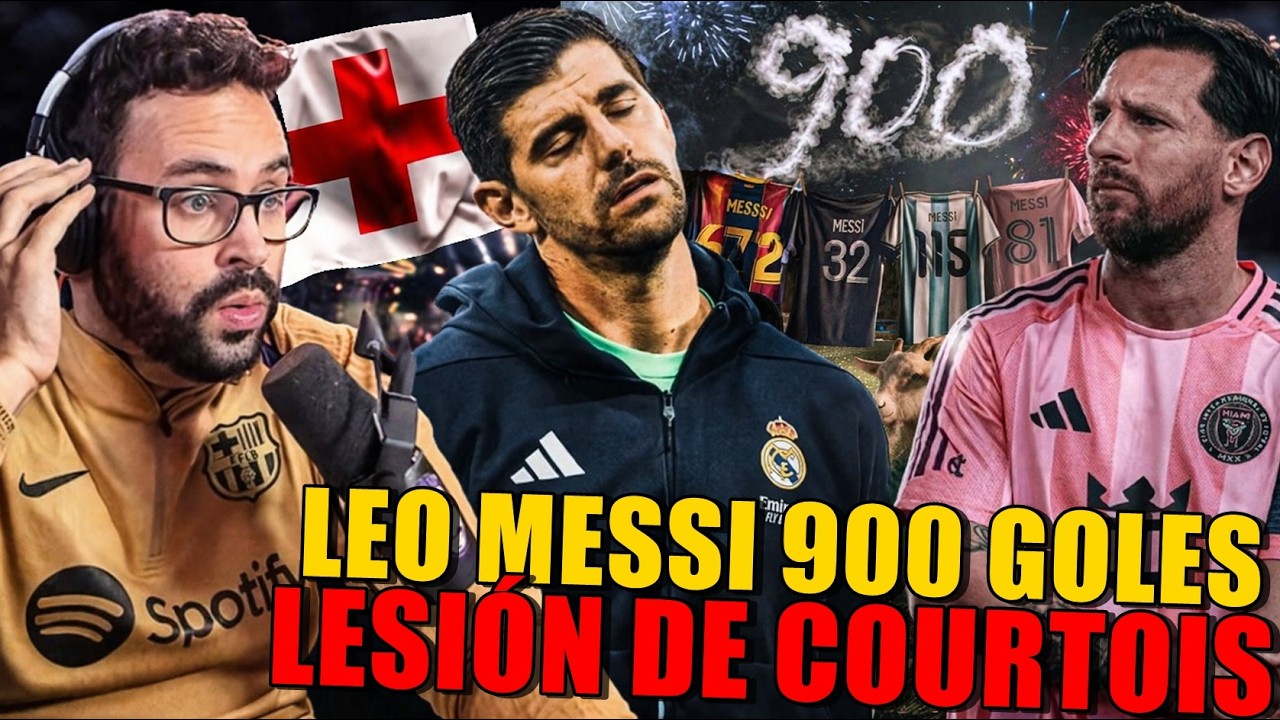 🚨PROBLEMAS en el MADRID: ¡COURTOIS se ROMPE MES y MEDIO! - MESSI hace HISTORIA ¡900 GOLES!
