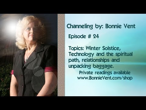 Bonnie Vent LIVE channeling - Session 24 with The Connection 12/21/17