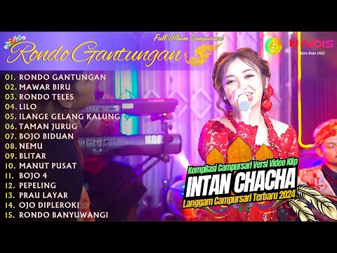INTAN CHACHA ''RONDO GANTUNGAN'' - KOMPILASI LANGGAM CAMPURSARI GAYENG - FULL ALBUM TERBARU 2024