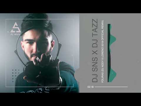 DJ SNS x DJ TAZZ - FOLIRAS (DJ ADDY x LORENO 2018 OFFICIAL REMIX)