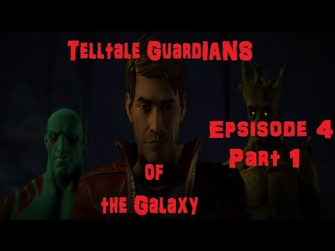 Let's Play: Telltale: Guardians of the Galaxy  Episode 4 Part 1
