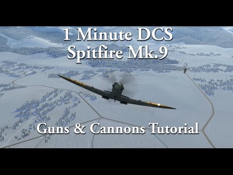 1 Minute DCS - Spitfire Mk. IX - Guns & Cannon Tutorial