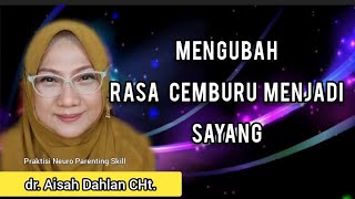 Download lagu Mengubah Rasa Cemburu Menjadi Sayang - dr. Aisah Dahlan CHt. mp3
