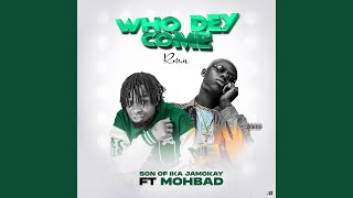 Who Dey Come (feat. mohbad)