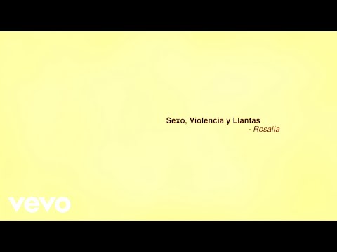 ROSALÍA - Sexo, Violencia y Llantas (Official Lyric Video)
