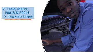 2012 Chevy Malibu P0013 and P0014 Exhaust Cam Position Actuator Solenoid Diagnostics and Repair